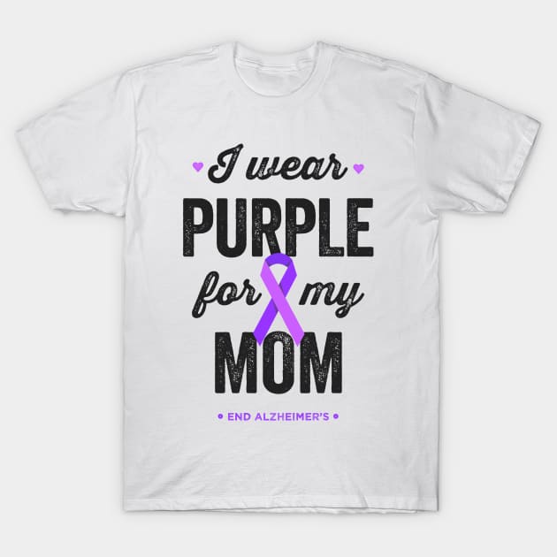 I Wear Purple For My Mom End Alz Alzheimer's Awareness T-Shirt by Happy Lime